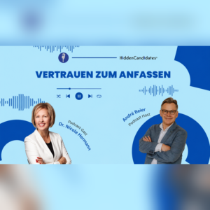 HiddenCandidates Podcast – Vertrauen zum Anfassen: Talk mit Dr. Nicole Hermann Cover der Podcast-Folge Vertrauen zum Anfassen mit Business Doc Dr. Nicole Hermann im HiddenCandidates Podcast